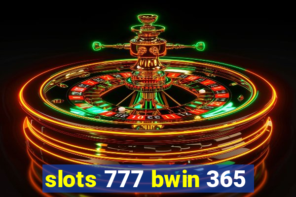 slots 777 bwin 365